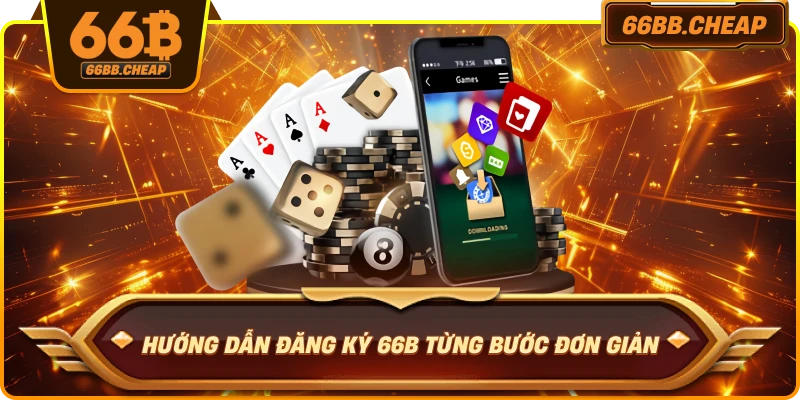 Hướng dẫn đăng ký 66B từng bước đơn giản